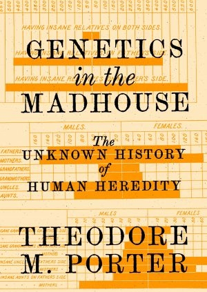 Genetics in the Madhouse